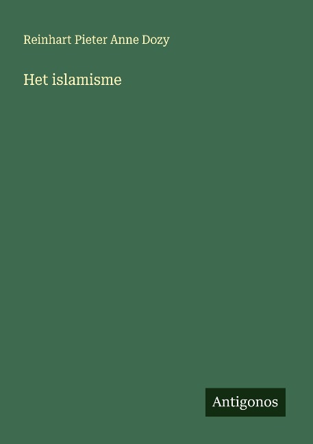 Het islamisme - Reinhart Pieter Anne Dozy