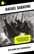 Cover-Bild zum Titel 'Der Narr des Schicksals' von 'Rafael Sabatini'
