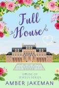Cover-Bild zum Titel 'Full House (House of Jewels, #5)' von 'Amber Jakeman'