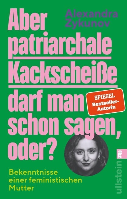 Aber patriarchale Kackscheiße darf man schon sagen, oder? - Alexandra Zykunov