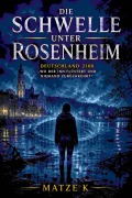 Cover-Bild zum Titel 'Die Schwelle unter Rosenheim' von 'Matze K'