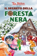 Cover-Bild zum Titel 'Il segreto della Foresta Nera' von 'Tea Stilton'