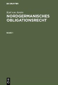 Nordgermanisches Obligationsrecht - Karl Von Amira