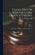 Cover-Bild zum Titel 'Du Contrat De Mariage Et Des Droits Respectifs Des Epoux: Commentaire Du Titre V, Livre Iii, Du Code Civil; Volume 2' von 'Troplong'