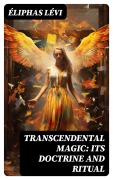 Cover-Bild zum Titel 'Transcendental Magic: Its Doctrine and Ritual' von 'Éliphas Lévi'