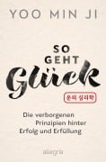 Cover-Bild zum Titel 'So geht Glück' von 'Yoo Min Ji'