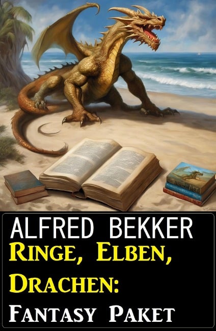 Ringe, Elben, Drachen: Fantasy Paket - Alfred Bekker