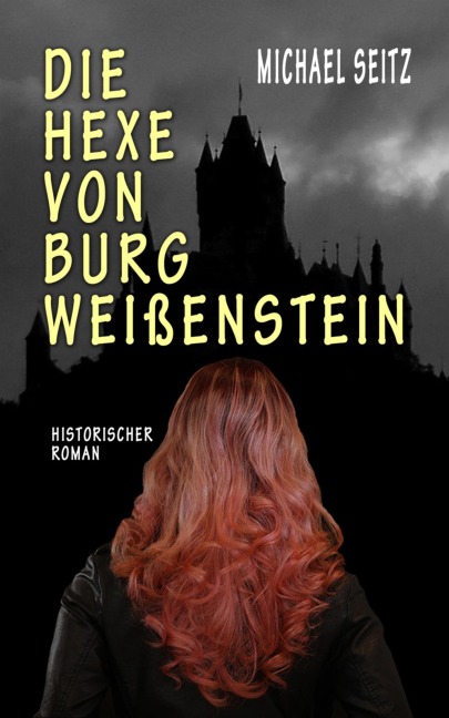 Die Hexe von Burg Weißenstein - Michael Seitz