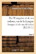 Cover-Bild zum Titel 'de l'Eusquère Et de Ses Erderes, Ou de la Langue Basque Et de Ses Dérivées Tome 4' von 'Joaquín de Irizar Y Moya'