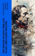 Cover-Bild zum Titel 'Der große Dickens: Einblicke in das Leben eines Meisters' von 'Charles Dickens, John Forster'