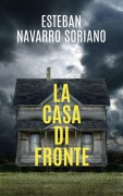 Cover-Bild zum Titel 'La Casa di Fronte' von 'Esteban Navarro Soriano'