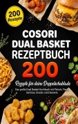 Cover-Bild zum Titel 'Cosori Dual Basket Rezeptbuch - 200 leckere Rezepte' von 'Birgit Haller'