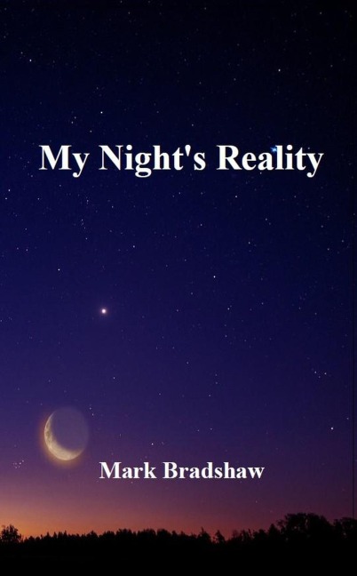 My Night's Reality - Mark Bradshaw