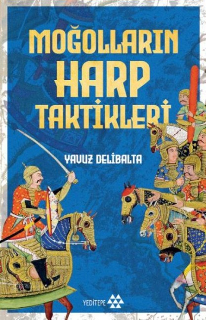Mogollarin Harp Taktikleri - Yavuz Delibalta
