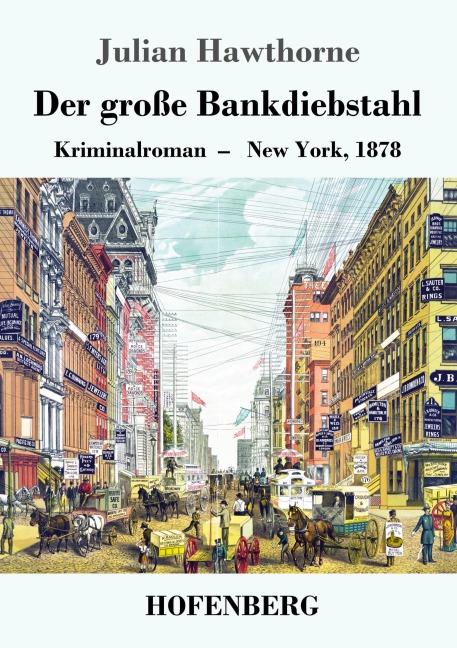 Der große Bankdiebstahl - Julian Hawthorne