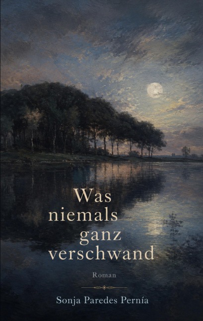 Was niemals ganz verschwand - Sonja Paredes Pernía