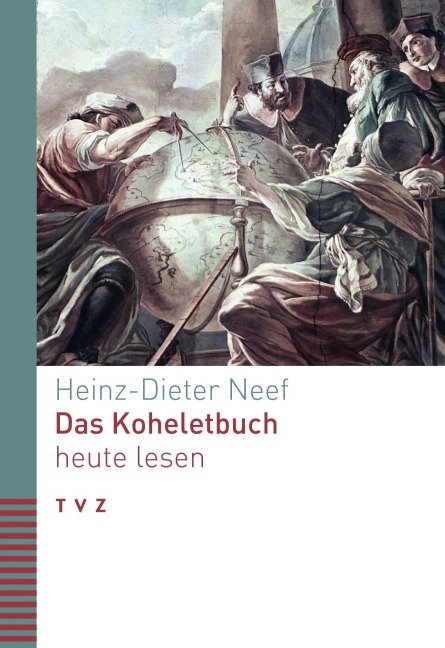 Das Koheletbuch heute lesen - Heinz-Dieter Neef