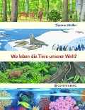 Cover-Bild zum Titel 'Wo leben die Tiere unserer Welt?' von 'Thomas Müller'