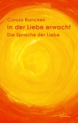 Cover-Bild zum Titel 'In der Liebe erwacht' von 'Carola Bancken'