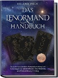 Cover-Bild zum Titel 'Das Lenormand Handbuch - Die leicht verständliche Komplettanleitung zum Kartenlegen zur Selbstreflexion, Traumdeutung und Problemlösung im Alltag - inkl. Lenormandkarten zum Ausdrucken' von 'Helena Pelk'