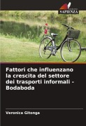 Cover-Bild zum Titel 'Fattori che influenzano la crescita del settore dei trasporti informali - Bodaboda' von 'Veronica Gitonga'