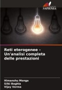 Cover-Bild zum Titel 'Reti eterogenee - Un'analisi completa delle prestazioni' von 'Himanshu Monga, Silki Baghla, Vijay Verma'