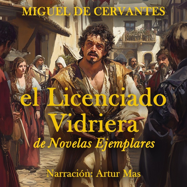 El Licenciado Vidriera - Miguel De Cervantes