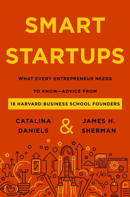Smart Startups - Catalina Daniels, James H Sherman