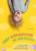 Cover-Bild zum Titel 'Kinder bedürfnisorientiert ins Leben begleiten' von 'Jasmin Gödl'