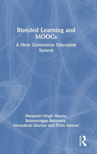 Blended Learning and MOOCs - Manpreet Singh Manna, Balamurugan Balusamy, Meenakshi Sharma