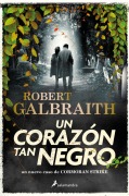 Cover-Bild zum Titel 'Un Corazón Tan Negro / The Ink Black Heart' von 'Robert Galbraith'