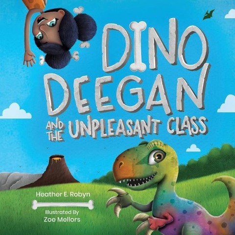 Dino Deegan and the Unpleasant Class - Heather E Robyn