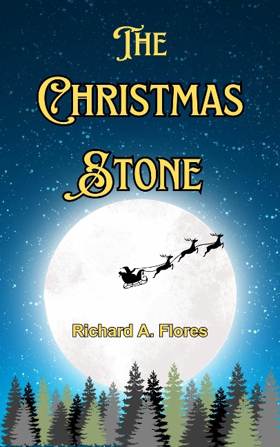 The Christmas Stone - Richard A. Flores
