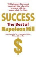 Success: The Best of Napoleon Hill - Napoleon Hill