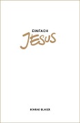 Cover-Bild zum Titel 'Einfach Jesus' von 'Konrad Blaser'