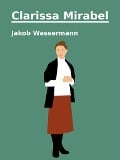 Cover-Bild zum Titel 'Clarissa Mirabel' von 'Jakob Wassermann'