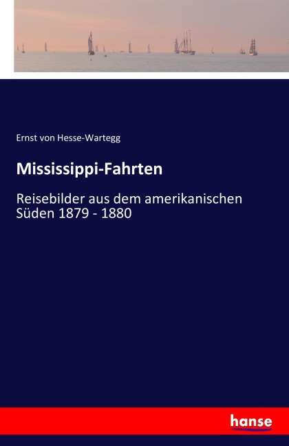 Mississippi-Fahrten - Ernst Von Hesse-Wartegg