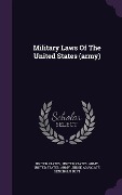 Cover-Bild zum Titel 'Military Laws Of The United States (army)' von 'United States'
