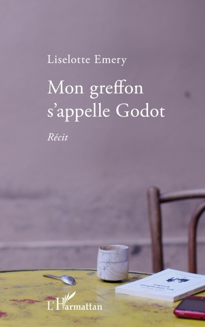 Mon greffon s'appelle Godot - Liselotte Emery