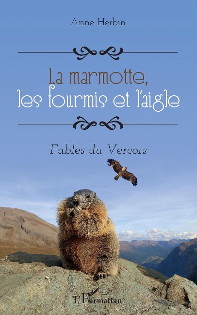 La marmotte, les fourmis et l'aigle - Herbin