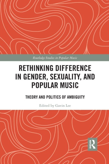 Rethinking Difference in Gender, Sexuality, and Popular Music - 