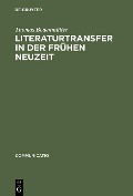 Literaturtransfer in der Frühen Neuzeit - Thomas Bodenmüller