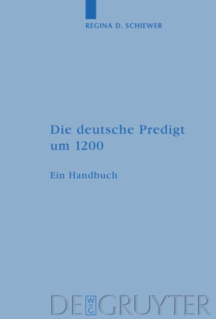 Die deutsche Predigt um 1200 - Regina D. Schiewer