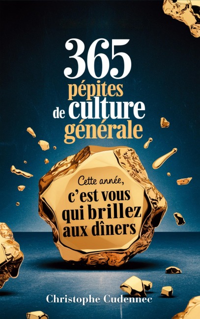 365 pépites de culture générale - Christophe Cudennec