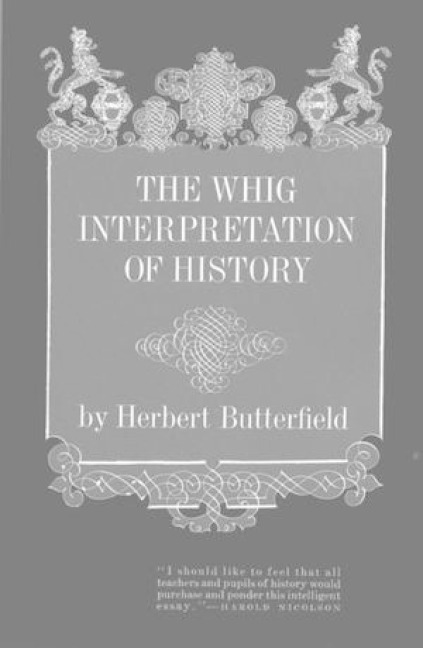 The Whig Interpretation of History - Herbert Butterfield