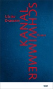 Cover-Bild zum Titel 'Kanalschwimmer' von 'Ulrike Draesner'