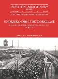 Cover-Bild zum Titel 'Understanding the Workplace: A Research Framework for Industrial Archaeology in Britain: 2005' von 'David Gwyn'