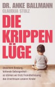 Cover-Bild zum Titel 'Die Krippen-Lüge' von 'Anke Ballmann, Claudija Stolz'