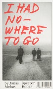 Cover-Bild zum Titel 'I had nowhere to go' von 'Jonas Mekas'