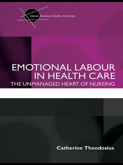 Emotional Labour in Health Care - Catherine Theodosius